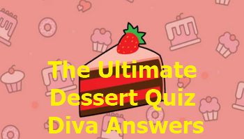 Quiz Diva – The Ultimate Dessert. Ответы